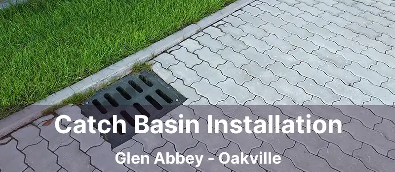  Catch Basin Installation Glen Abbey - Oakville