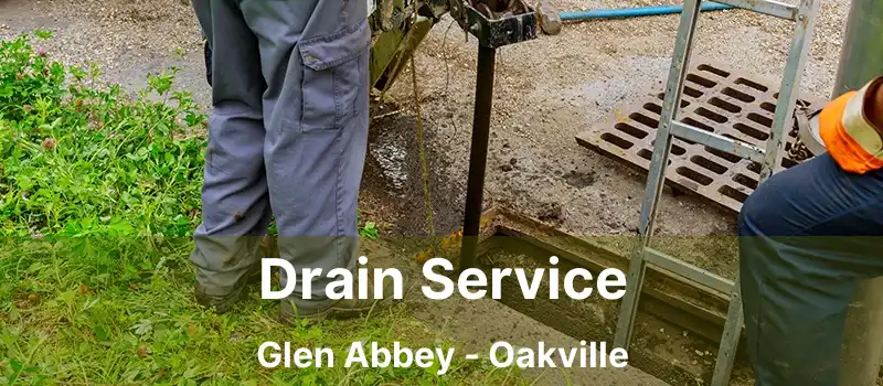 Drain Service Glen Abbey - Oakville