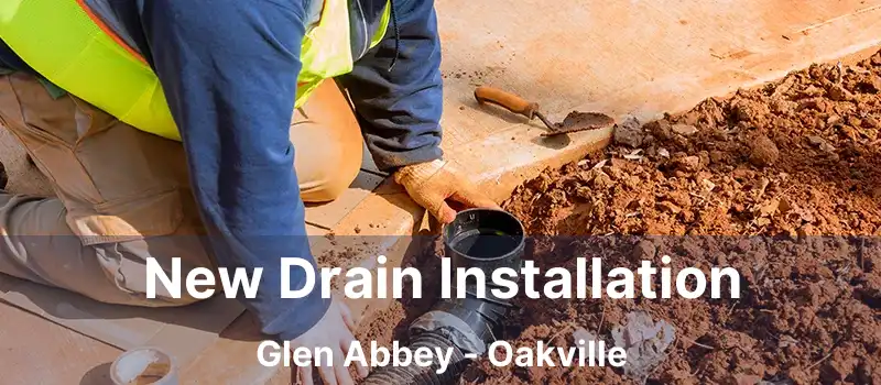  New Drain Installation Glen Abbey - Oakville