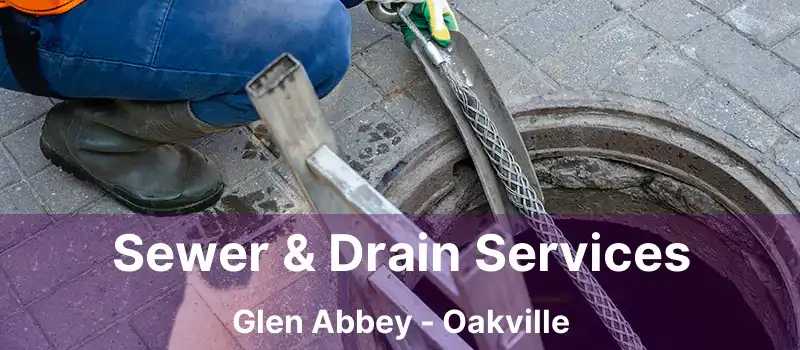  Sewer & Drain Services Glen Abbey - Oakville