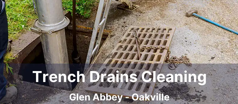  Trench Drains Cleaning Glen Abbey - Oakville